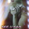 Lounge FM - See U Sad - Single